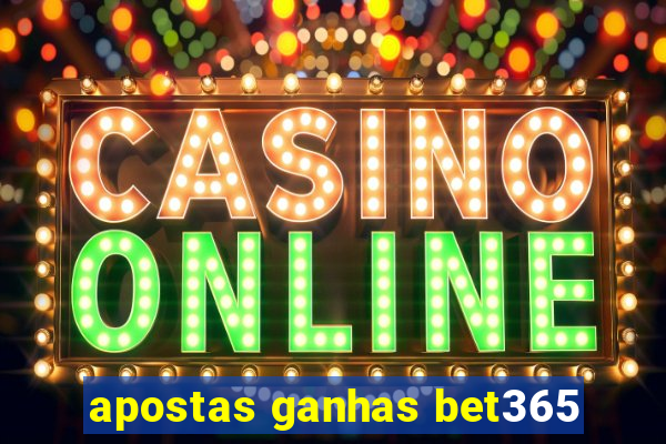 apostas ganhas bet365